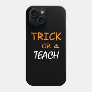 Trick or Teach Halloween Teacher Outfit Phone Case