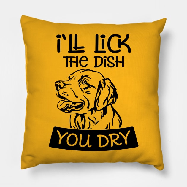 I'll LICK THE DISH YOU DRY Pillow by Jackies FEC Store