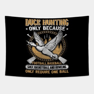 Hunting duck goose Hunting gear funny slogan for men Tapestry