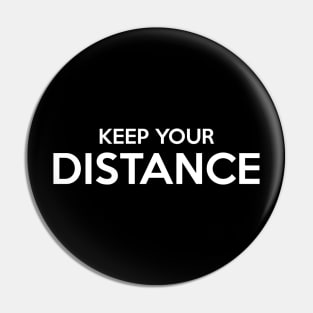 Keep Your Distance Pin