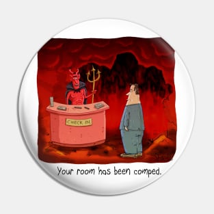 Room Comped in Hell Pin