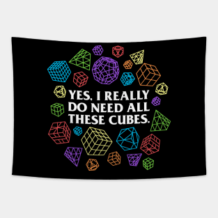 Yes I Really Do Need All These Cubes - Rubik's Cube Inspired Design for people who know How to Solve a Rubik's Cube Tapestry