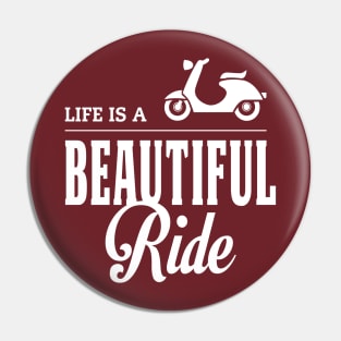 Life is a Beautiful Ride Quote Design Pin