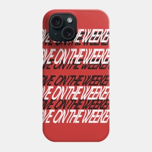 Love On The Weekend Tshirt Music Lyric Shirt Phone Case