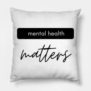 Mental Health Matters black Pillow