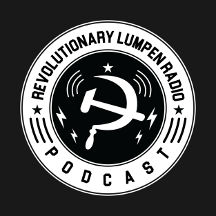 Revolutionary Lumpen Radio - Official T-Shirt