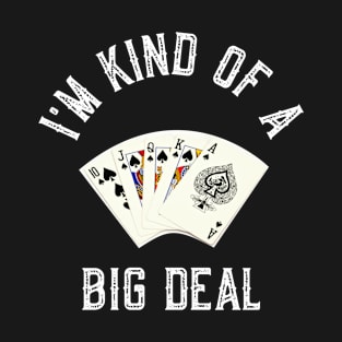 I'm kind of a Big Deal T-Shirt