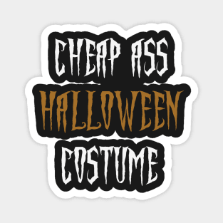 Cheap Ass Halloween Costume Magnet