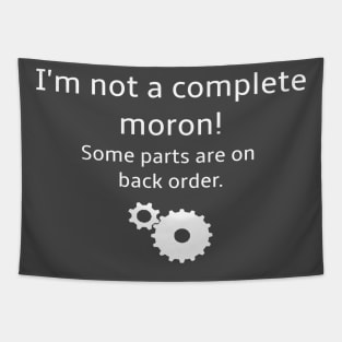 Not a complete moron Tapestry