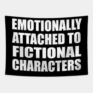 emotionally attached to fictional characters Tapestry