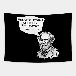 Robert E Lee Donald Trump Quote Never Fight Uphill Me Boys Tapestry