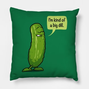 I'm Kind Of A Big Dill Pickle Pillow