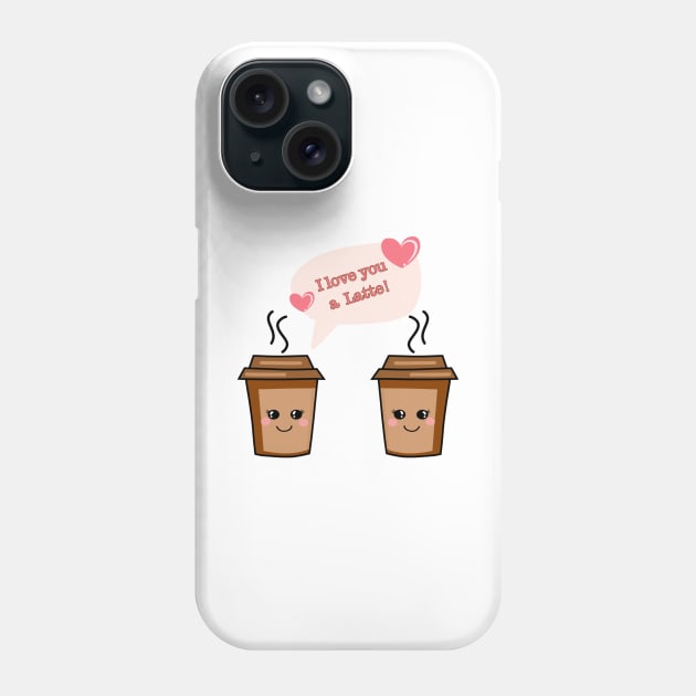 I Love You A Latte Phone Case by Lunarix Designs