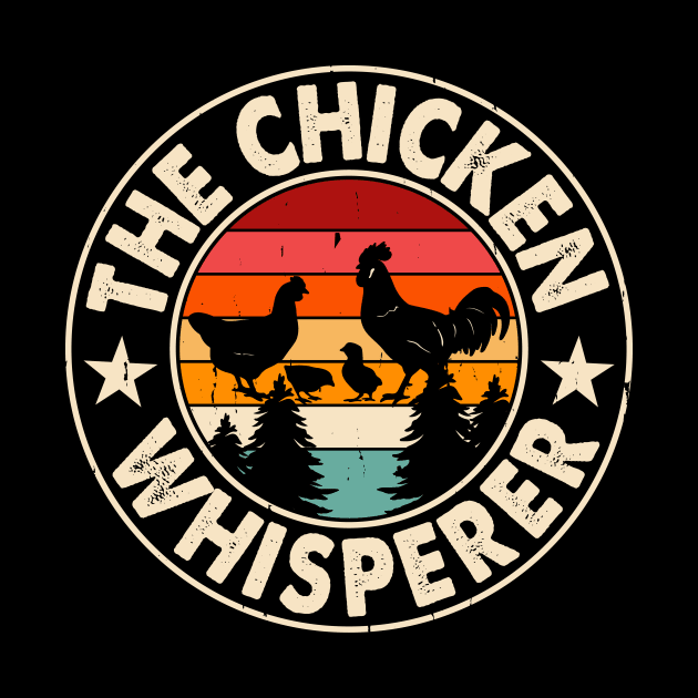 The Chicken WhispererT Shirt For Women Men by Xamgi