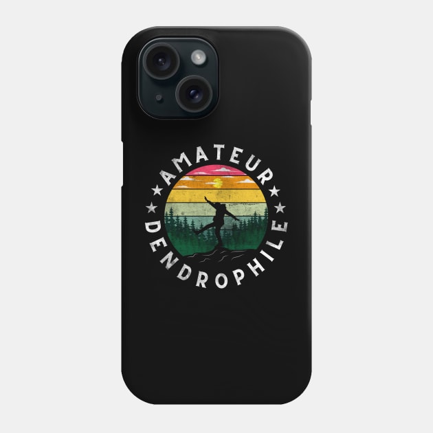 AMATEUR DENDROPHILE - TREE LOVER GRUNGE RETRO Phone Case by WeirdFlex