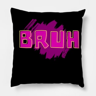 Bruh! Pillow