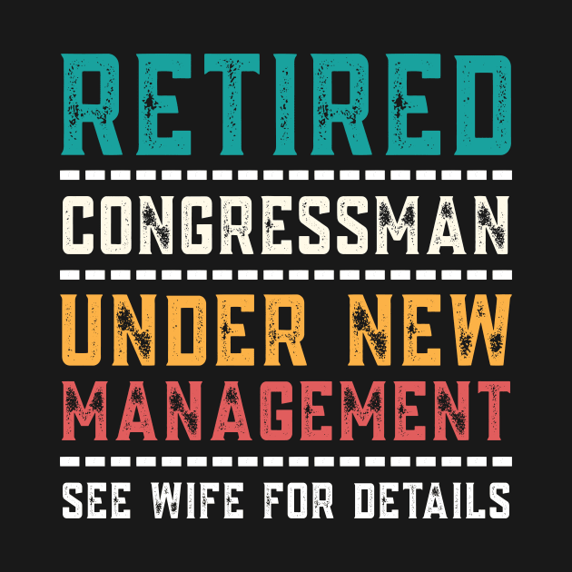 Retired CONGRESSMAN Funny Vintage Retirement Gift For Men by Art master