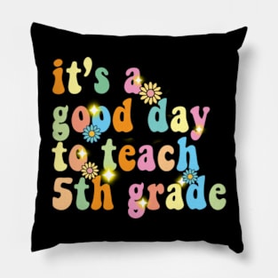 It’s a good day to teach 5th grade Pillow