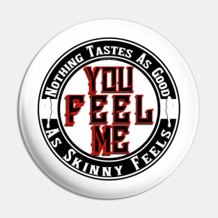 Nothing Tastes As Good As Skinny Feels Pin