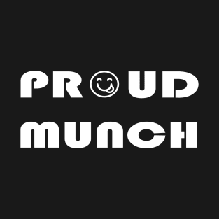 Proud Munch T-Shirt