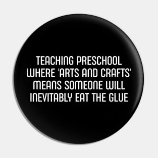 Teaching preschool Where 'arts and crafts' means someone Pin
