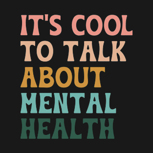 It's Cool To Talk About Mental Health Awareness T-Shirt