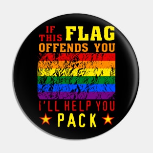 If This Flag Offends You I'll Help You Pack - LGBTQ, Gay Pride, Parody, Meme Pin