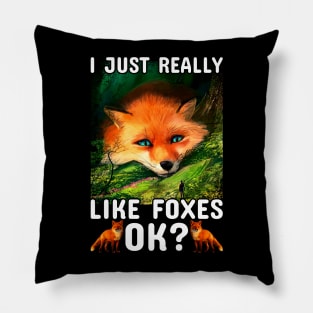 i just really like foxes ok Pillow