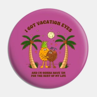 Vacation Eyes Pin