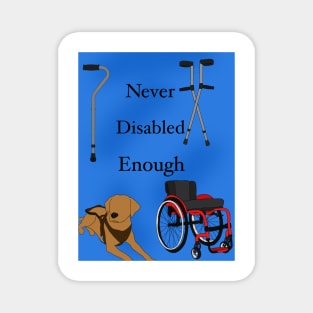 Never disabled enough Magnet