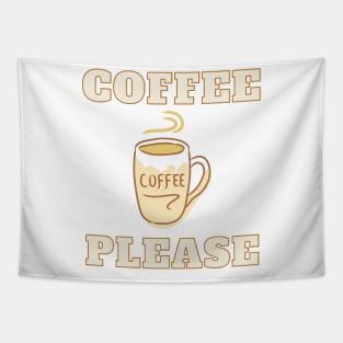 Coffee Please, for Coffee Lovers Tapestry