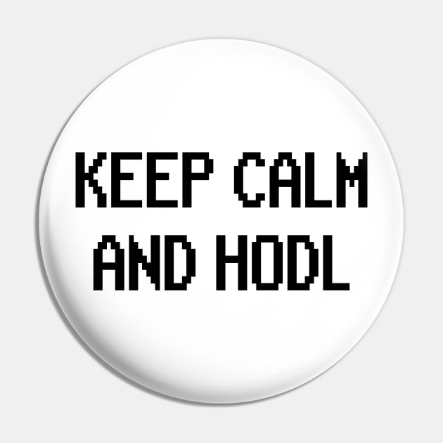 Keep Calm and Hodl BTC Bitcoin Crypto Krypto Coin Pin by Kuehni