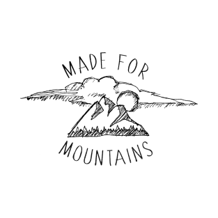 made for mountains T-Shirt