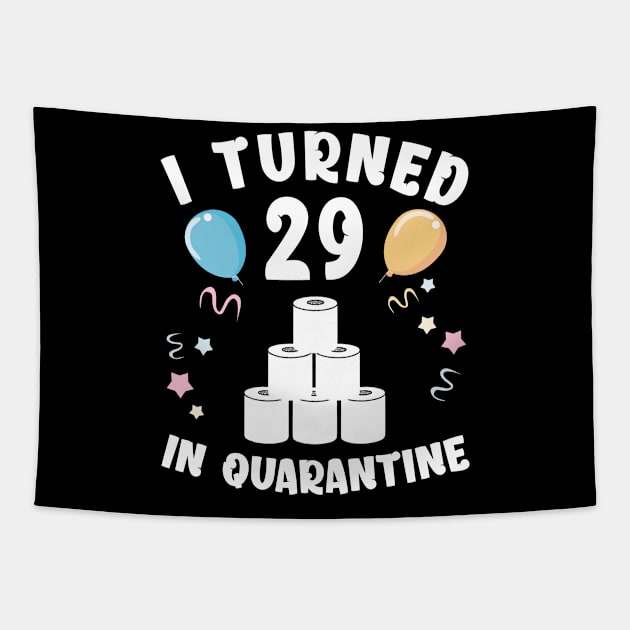 I Turned 29 In Quarantine Tapestry by Kagina