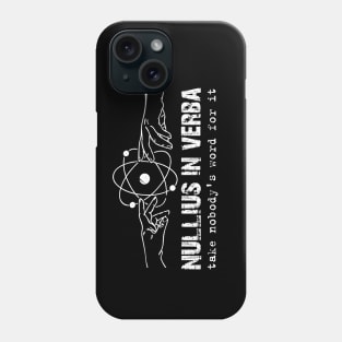 Nullius In Verba Phone Case