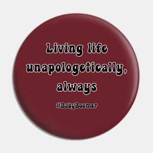 Living life unapologetically, always Pin