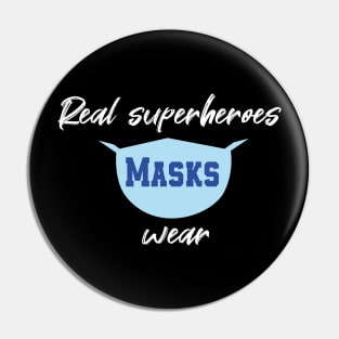 Real Superheroes Wear Masks Quote Pin