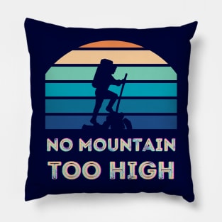 No mountain Too high, hiker, retro, vintage Pillow