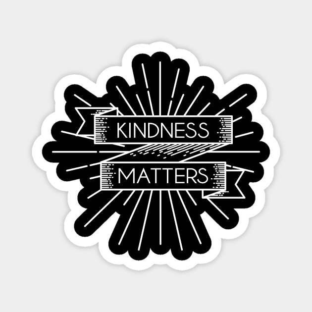 'Kindness Matters' Radical Kindness Anti Bullying Shirt Magnet by ourwackyhome