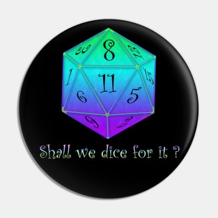 Shall we dice for it ? Pin