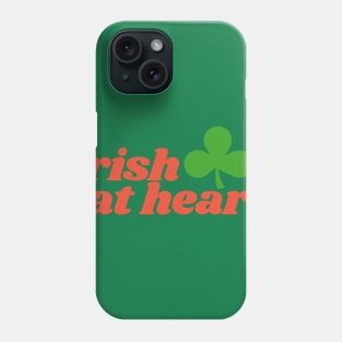 Irish at Heart Phone Case