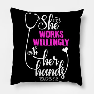 She Works Willingly With Her Hands Proverbs 31:13 Pillow