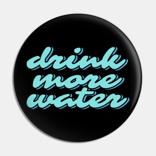 Drink More Water Pin