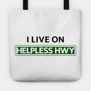 I live on Helpless Hwy Tote