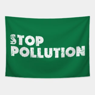 stop pollution funny  earth day 2024 gift april 22 Tapestry