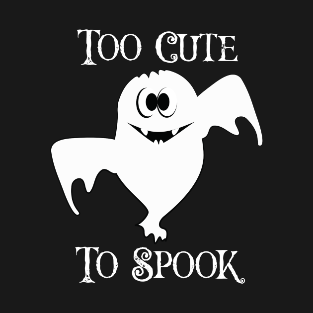 Too Cute To Spook Halloween T Shirt Teepublic 