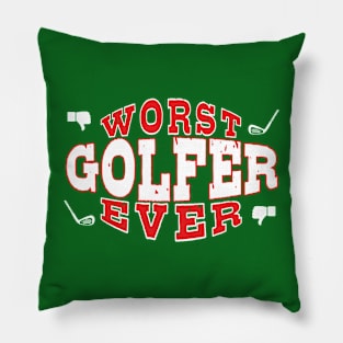 Worst Golfer Ever - Funny gift for golf Lovers Pillow