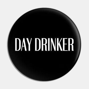 DAY DRINKER Pin