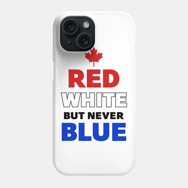 Red White but never Blue Phone Case by Roufxis