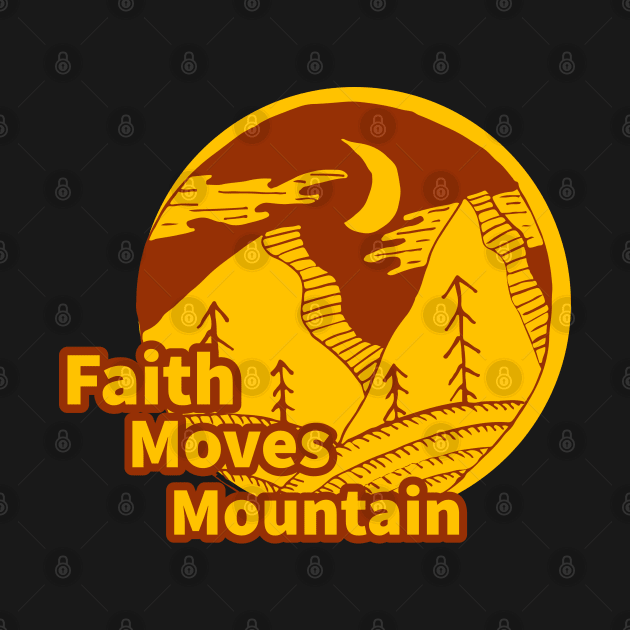 Faith Moves Mountain by Happy - Design